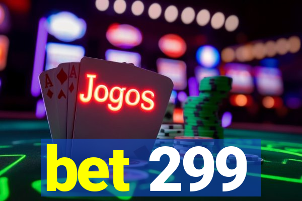 bet 299